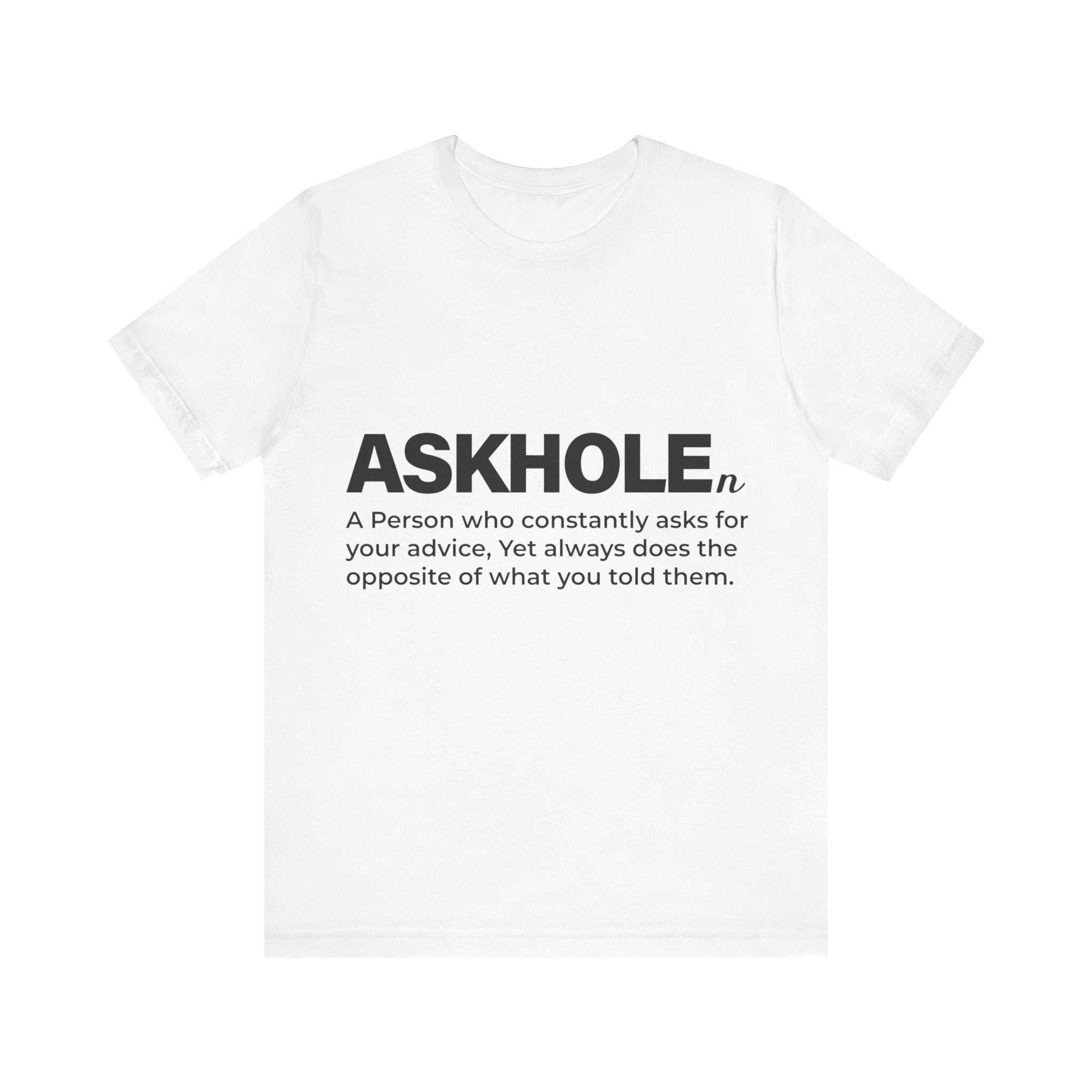 &quot;Certified Askhole&quot; - Unisex T-Shirt for the Playfully Opinionated