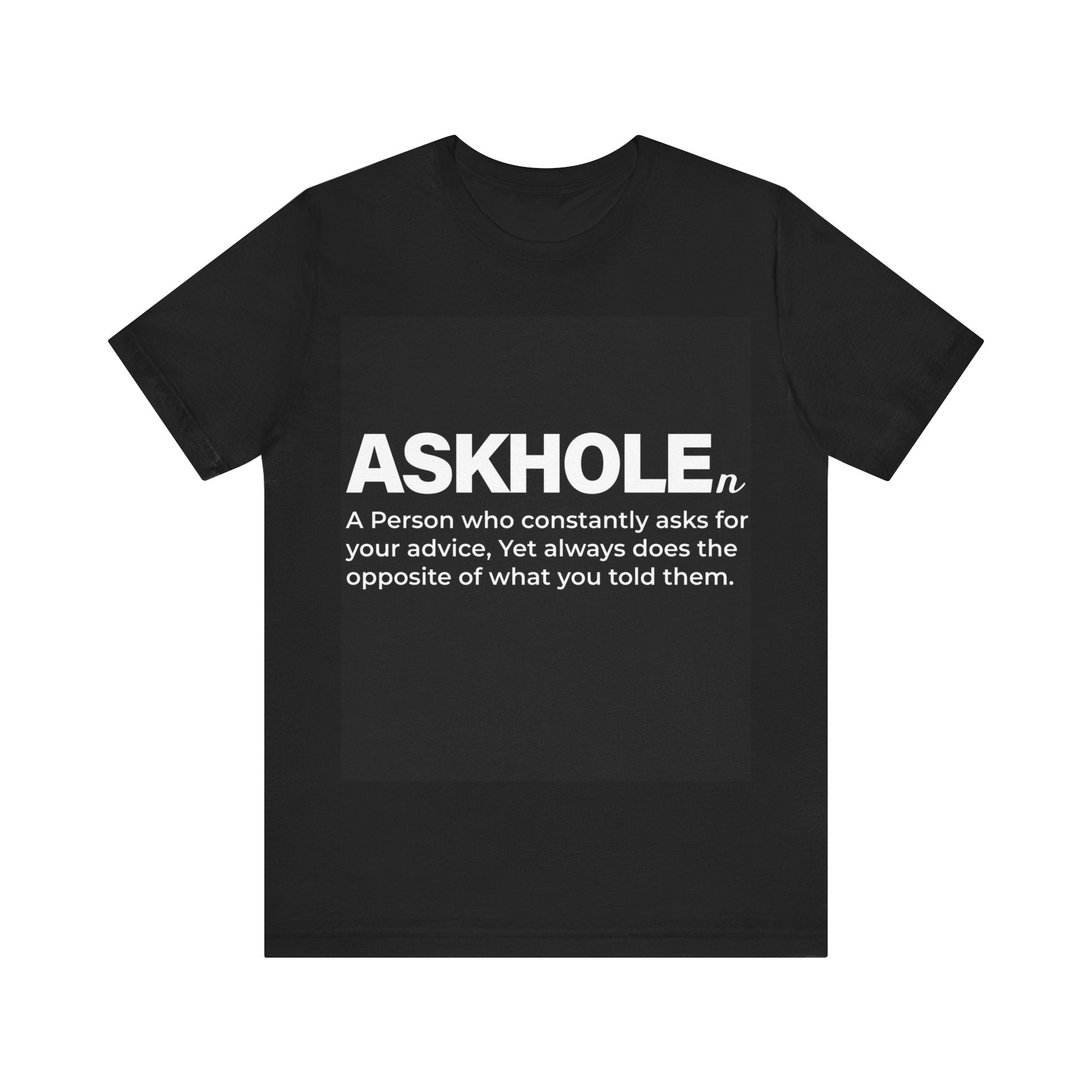 &quot;Certified Askhole&quot; - Unisex T-Shirt for the Playfully Opinionated