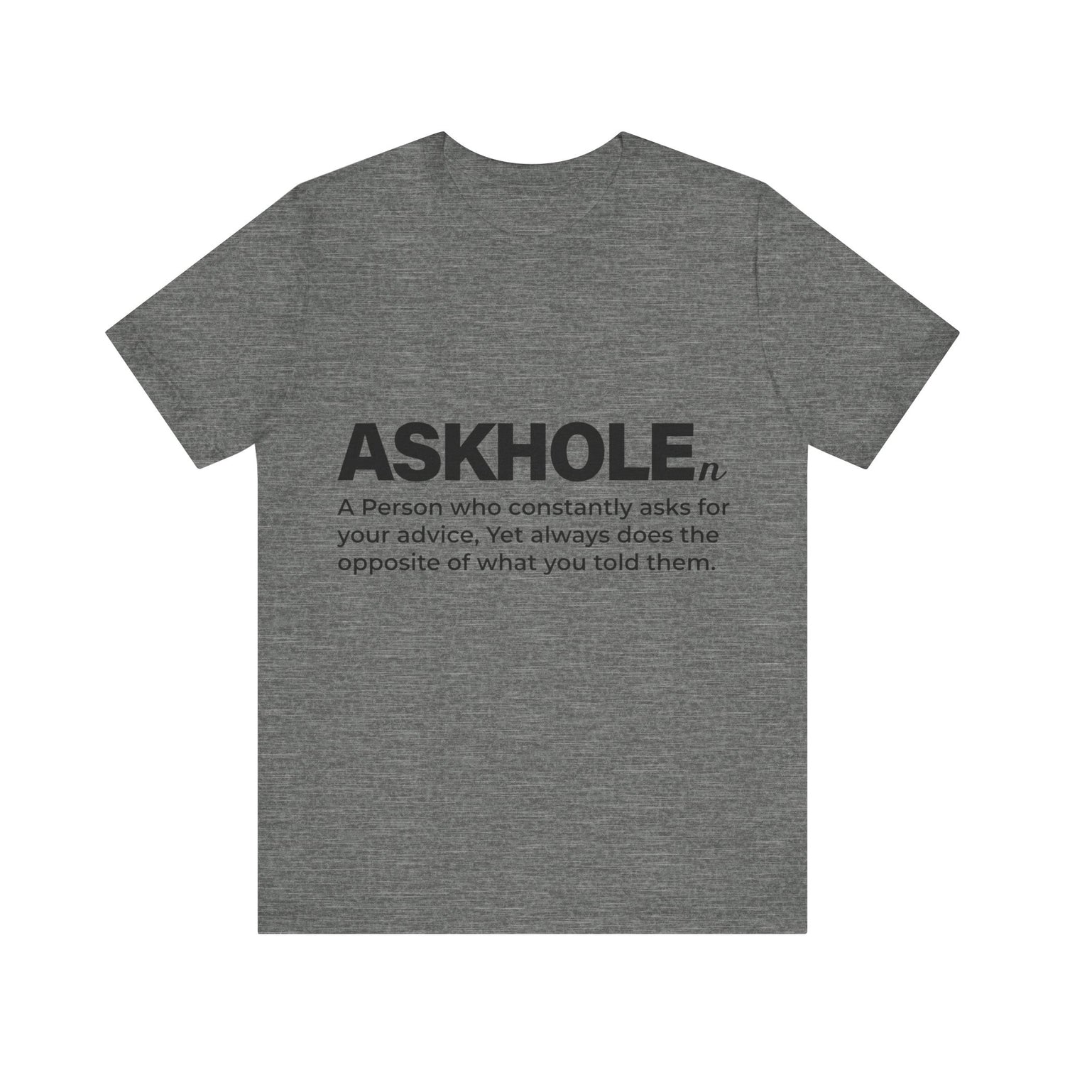 &quot;Certified Askhole&quot; - Unisex T-Shirt for the Playfully Opinionated