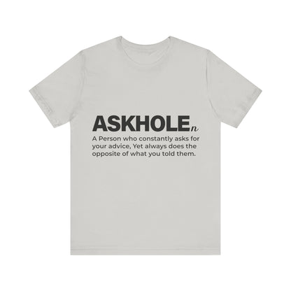 &quot;Certified Askhole&quot; - Unisex T-Shirt for the Playfully Opinionated